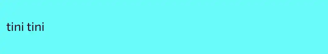 tini tini
